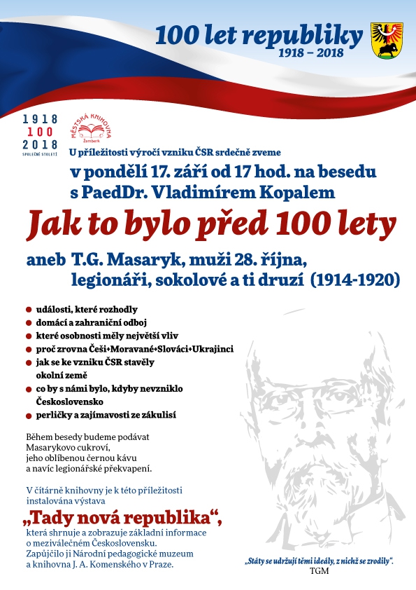 JAK TO BYLO PŘED 100 LETY, aneb, T.G.Masaryk, muži 28. října, legionáři, sokolové a ti druzí (1914-1920)